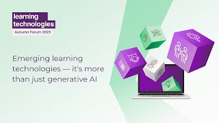 Emerging learning technologies — its more than just generative AI [upl. by Haff156]