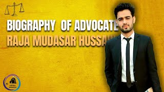 Biography of advocate Raja Mudasar Hussain [upl. by Anderegg981]