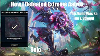 How I Beat Extreme Aatrox in LoL Swarm Solo as Briar [upl. by Nrojb]