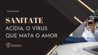 PROGRAMA SANITATE  Acídia o vírus que mata o amor [upl. by Ykcaj]