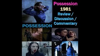 Possession 1981 Review  Discussion  Commentary  Deep Dive on Andrzej Żuławskis Film  Remake [upl. by Taffy]