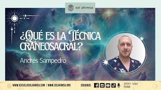 ¿Qué es la Técnica Craneosacral por Andrés Sampedro [upl. by Nirat]