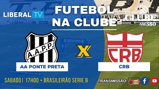 AA Ponte Preta x CRBAL  38ª rodada do Brasileirão Serie B 25112023 [upl. by Anhcar]