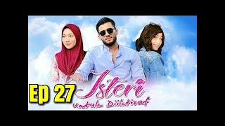 Isteri Untuk Diiktiraf Episod 27 [upl. by Reisch935]