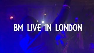 BM LIVE IN LONDON [upl. by Hatch256]