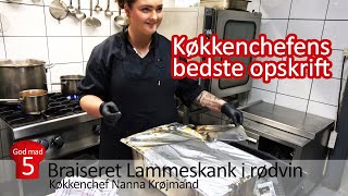 Lammekølle  braiseret lammeskank køkkenschefens opskrift [upl. by Aenad644]