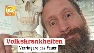 VOLKSKRANKHEITEN 🔥 Verringere das Feuer 🔥 [upl. by Meeharb]