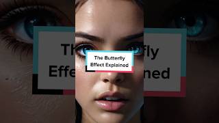 The Butterfly Effect Explained philosophy butterflyeffect life [upl. by Liryc738]