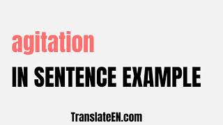 How to use quotagitationquot in a sentence  quotagitationquot sentence examples with pronunciation [upl. by Ahtiekal270]