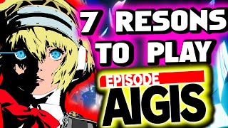 7 Reasons To Play Episode Aigis [upl. by Milak216]