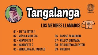 Tangalanga  Los Mejores Llamados Vol 7 [upl. by Adnahsat]