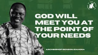 God Will Meet You At The Point Of Your Need  Archbishop Benson Idahosa [upl. by Eirojam]