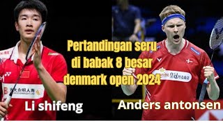 Li Shifeng chn VS Anders Antonsen den quarter final denmark open 2024 [upl. by Moser]