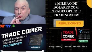 Fazendo 1 milhão de Dólares parte III Copiando Trades pelo Tradingview várias Propfirms [upl. by Adnoryt712]