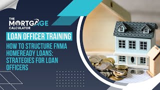 Loan Officer Training 10032024  How to Structure FNMA HomeReady Loans [upl. by Mort]