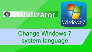 How to Change Windows 7 system language with Vistalizator 1080p [upl. by Desta901]