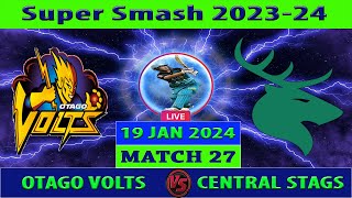 Otago Volts vs Central Stags  OV vs CS  27th Match of Super Smash 202324  Cricket Info Live [upl. by Vlada]