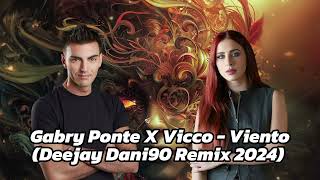 Gabry Ponte X Vicco  Viento Deejay Dani90 Remix 2024 [upl. by Puduns]