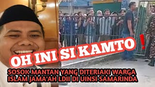 KAMTO KAMTO❗️SOSOK MANTAN YANG DITERIAKI WARGA LDII ISLAM JAMAAH SAAT KEPUNG UINSI SAMARINDA [upl. by Hulburt]