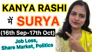 KANYA rashi mei SURYA ka gochar 16th Sep17th Oct  Job Loss Bad Health Politics Accidents [upl. by Jenica]