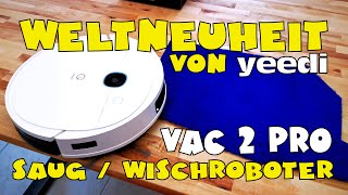 Saugroboter yeedi vac 2 pro mit Wischfunktion [upl. by Babcock]