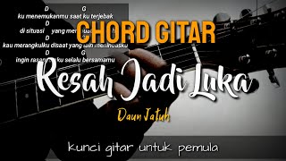 CHORD RESAH JADI LUKA  DAUN JATUH CHORD MUDAH amp GAMPANG [upl. by Hanahsuar]