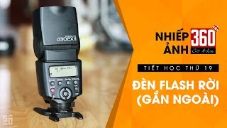 Nhiếp ảnh 360 Cơ Bản  Tập 19 Hướng dẫn dùng đèn Flash rời [upl. by Venterea704]