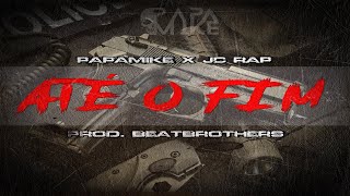 PapaMike x JC Rap  Até o Fim Prod BeatBrothers [upl. by Susejedairam]