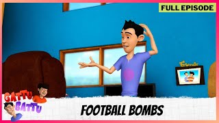 Gattu Battu  Full Episode  Football Bombs [upl. by Ruomyes]