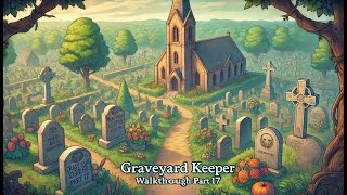 Graveyard Keeper Walkthrough Part 6  Meeting the Inquisitor and Preparing to Exploit the Quarry [upl. by Ainak]