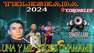 UNA Y MIL VECES CHAMAME SHOW EN VIVO quotTELESEADA CORONELES 2024quot [upl. by Anetsirhc320]