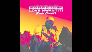 DJ Kawest  CKay Love Nwantiti Remix Compas [upl. by Grae51]