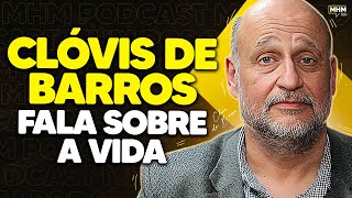 CLÓVIS DE BARROS FILHO fala sobre a vida  PODCAST do MHM [upl. by Anavoig]