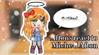 Afton Family react to Micheal AftonFirst Aftons vidGlamikeMY AUREAD PINNED COMMENT♡ [upl. by Yellas]