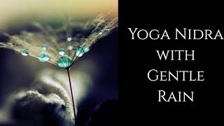 Yoga Nidra with Gentle Rain  Relaxation and Healing [upl. by Guadalupe65]