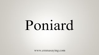 How To Say Poniard [upl. by Fording]