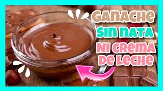 GANACHE de chocolate SIN CREMA PARA BATIR  Ganache de emergencia  Básicos de repostería [upl. by Henrik763]