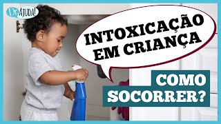 O QUE FAZER EM CASO DE CRIANÇA INTOXICADA intoxicação emergenciaspediatricas [upl. by Beilul]