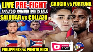 SALUDAR VS COLLAZO  GARCIA VS FORTUNA PREFIGHT TALK amp COMING FIGHTS [upl. by Ferdinana]