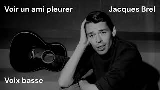 Brel  Voir un ami pleurer  basse [upl. by Laurie]