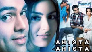 Ahista Ahista 2006  Bollywood Movie  Abhay DeolSoha Ali Khan [upl. by Peters]