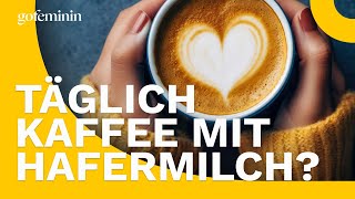 Täglich Kaffee mit Hafermilch Das passiert in deinem Körper [upl. by Barty]