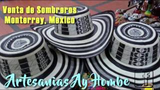 Venta de Sombreros Vueltiaos Colombianos en Monterrey Mexico [upl. by Maurits]