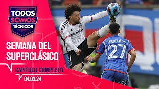 Todos Somos Técnicos  Comienza la semana del Superclásico  Capítulo 04 de marzo 2024 [upl. by Limak]