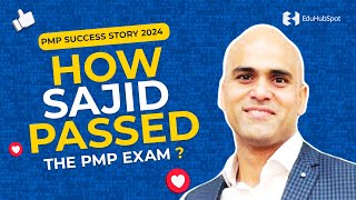 How Sajid passed the PMP exam   PMP Success Story 2024 [upl. by Leavy]