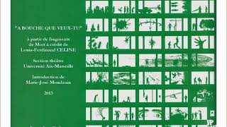 « A BOUCHE QUE VEUXTU » daprès Mort à crédit de LouisFerdinand CÉLINE 2013 [upl. by Aikimat788]