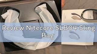 Review Nitecore SLB04 Sling Bag [upl. by Georgi559]