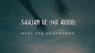 Saajan Ve 16D Audio  Darshan Raval  Gurpreet Saini  Lijo George [upl. by Okuy]