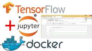 Using Tensorflow with Docker Demo  Tensorflow  Jupyter  Docker [upl. by Napas]