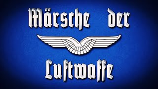 Märsche der Luftwaffe • Marches of the German Air Force [upl. by Hasheem734]